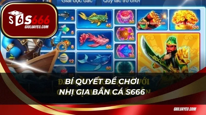 Bí quyết để chơi Nhị gia bắn cá S666 thành công