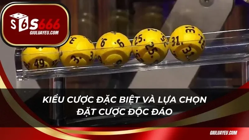 Kiểu cược đặc biệt và lựa chọn đặt cược độc đáo