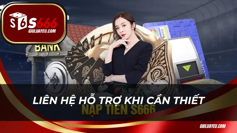 Liên hệ hỗ trợ khi cần thiết