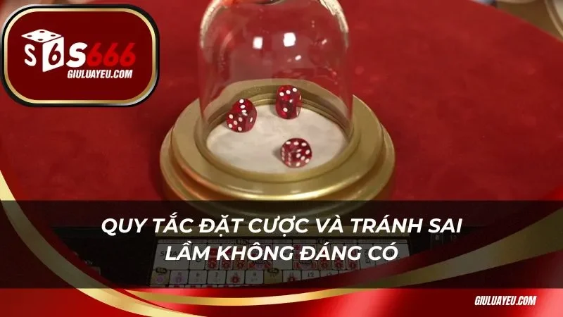 Quy tắc đặt cược Sicbo S666 và tránh sai lầm không đáng có