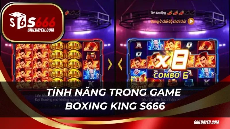 Tính năng trong game Boxing King S666