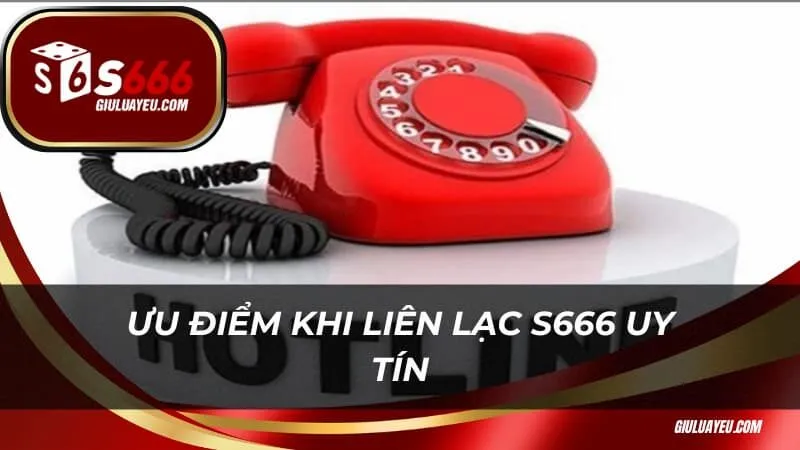 Ưu điểm khi liên lạc nhà cái uy tín