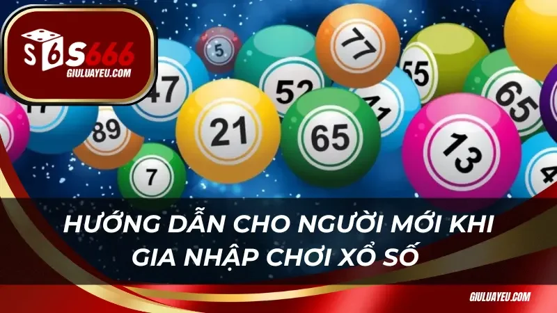 Hướng dẫn cho người mới khi gia nhập chơi xổ số